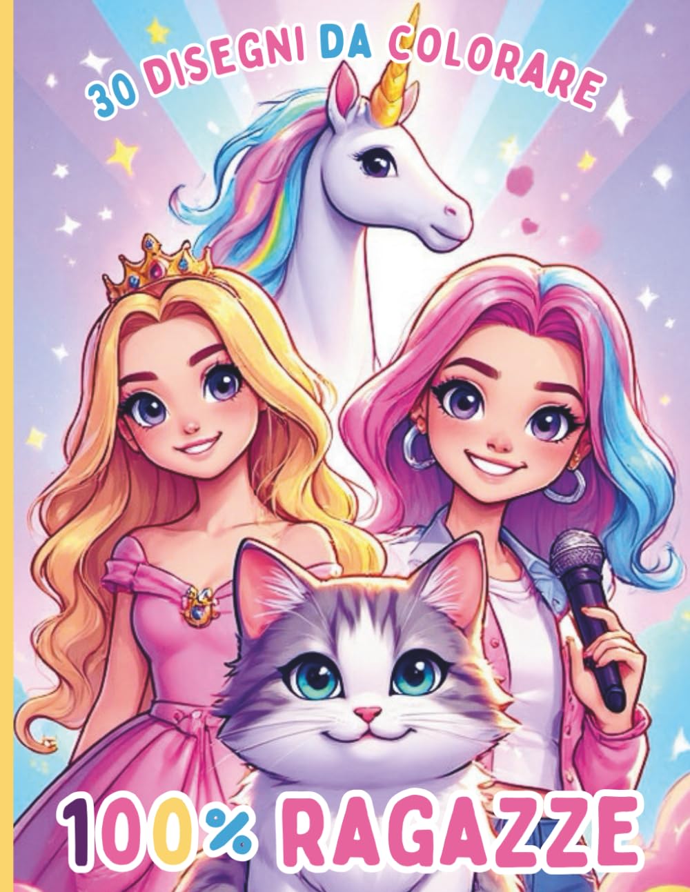 100% Ragazze - Cantanti K-pop, Unicorni, Principesse e Animali Troppo Carini: 30 disegni da colorare per bambine dai 5 ai 10+ anni - Libro da colorare facile da colorare - Universo femminile