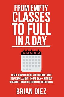 From Empty Classes to Full in A Day: Learn How to Flood Your School with New Enrollments in One Day – Without Chasing Leads or Begging for Referrals