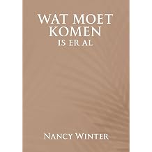 Wat moet komen is er al Dutch Edition