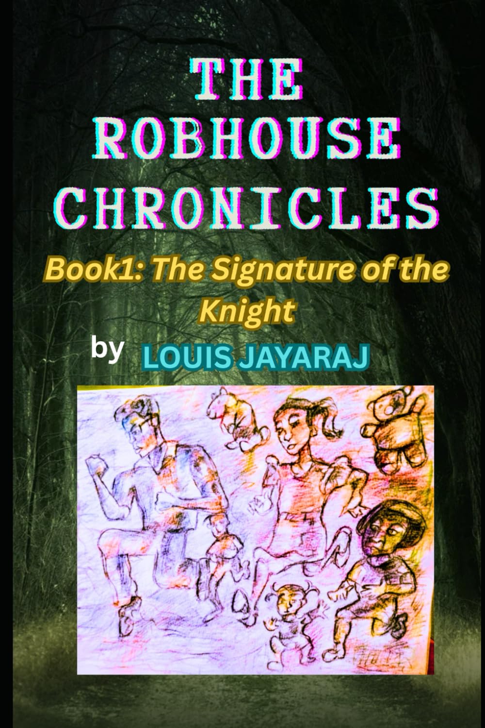 THE ROB HOUSE CHRONICLES: Book1: The Signature of the Knight