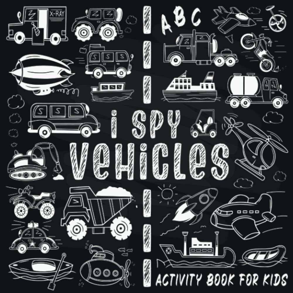 I Spy Vehicles: Chalkboard Style Activity Book for Kids Ages 2-5, A Fun Guessing Game Doodles Book for Toddlers, Preschoolers and Kindergartners