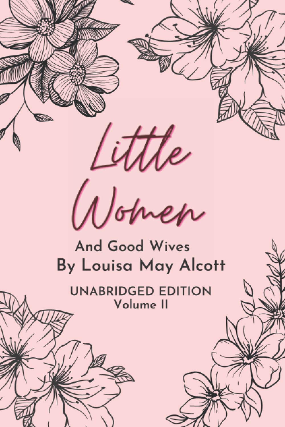 Little Women And Good Wives - Volume II: Unabridged Edition (Classics Collection)