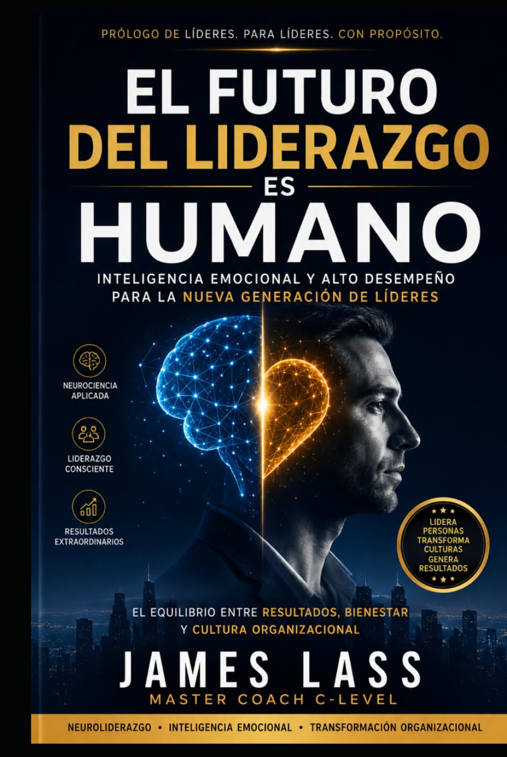 El Futuro del Liderazgo es Humano: Inteligencia Emocional y Alto Desempeño para la Nueva Generación de Líderes