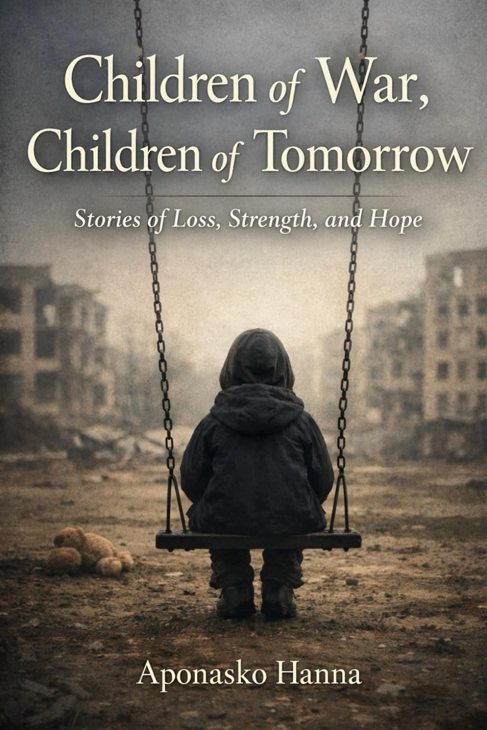 Children of War, Children of Tomorrow: Stories of Loss, Strength, and Hope