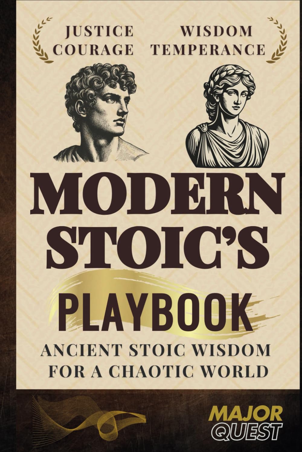 MODERN STOIC'S PLAYBOOK: Ancient Stoic Wisdom for A Chaotic World (STOICISM FOR THE MODERN WORLD)