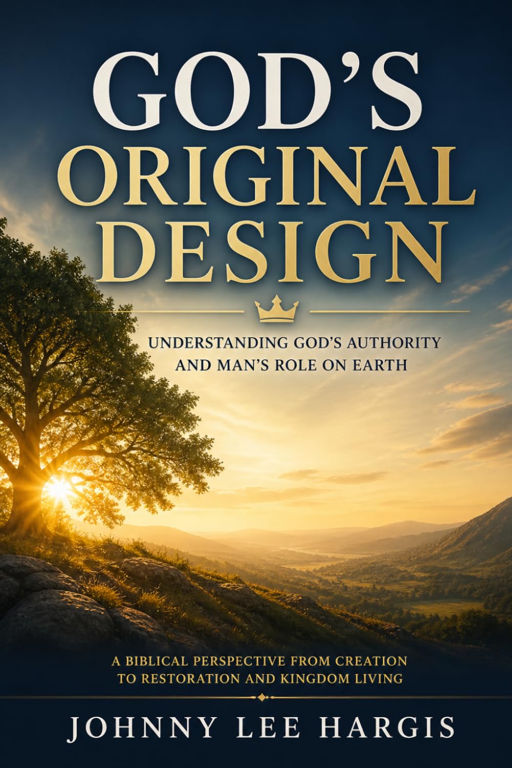 KINGDOM THOUGHTS: Understanding God’s Authority and Man’s Role on Earth