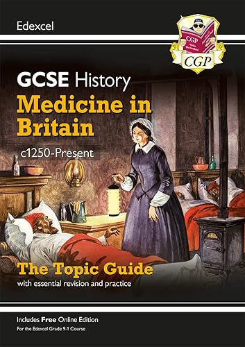 GCSE History Edexcel Topic Revision Guide - Medicine in Britain, c1250-Present (CGP Edexcel GCSE History)
