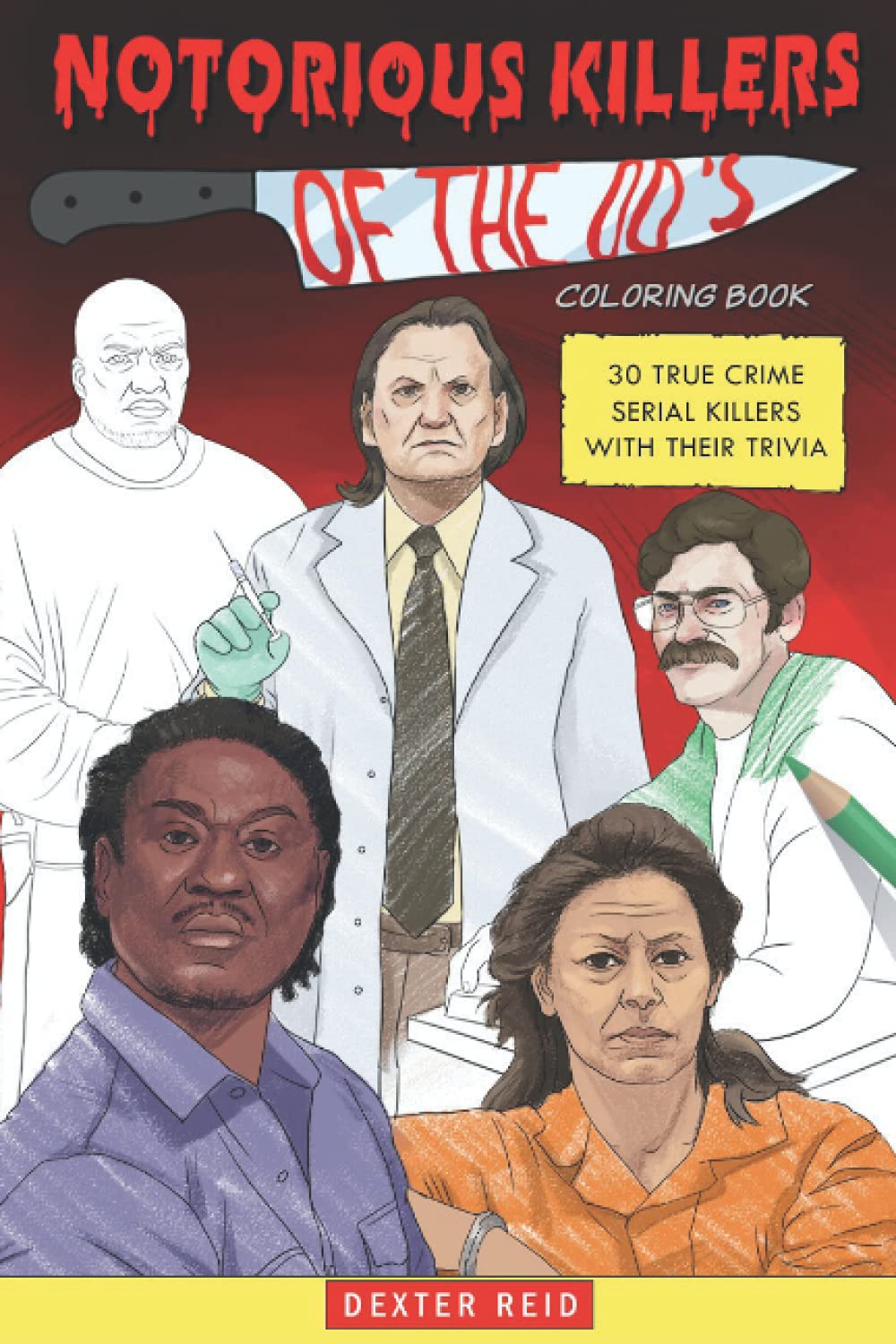Notorious Killers of the 00's Coloring Book: 30 True Crime Serial Killers in 1990-2000 with Their Trivia (Notorious Killers Coloring Book)