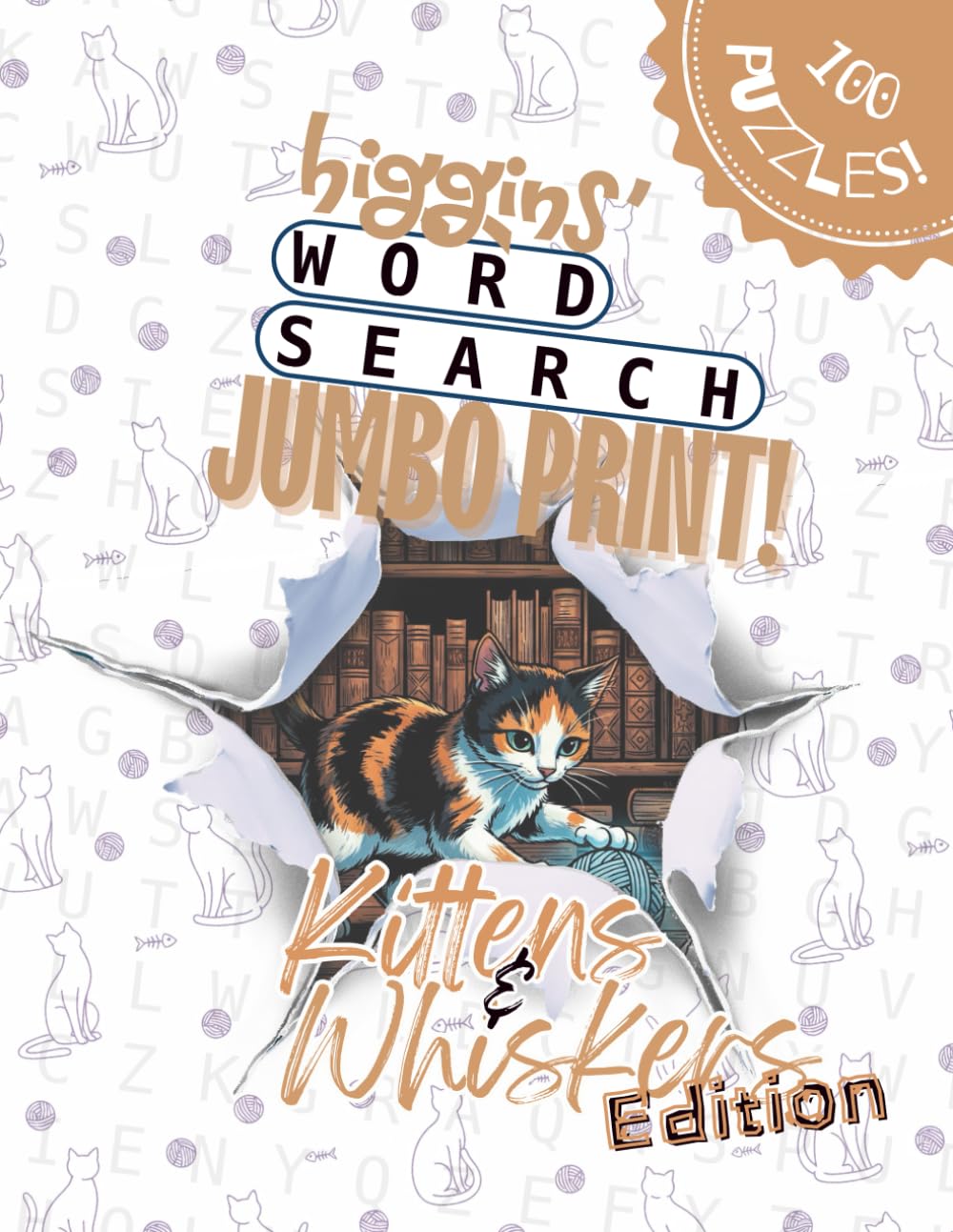 Higgins' Word Search - Kittens & Whiskers Edition: 100 Wordsearch Puzzles with Cat Breeds and Feline Lore - Jumbo Print Brain Games for Seniors and Relaxing Activity Book for Cat Lovers