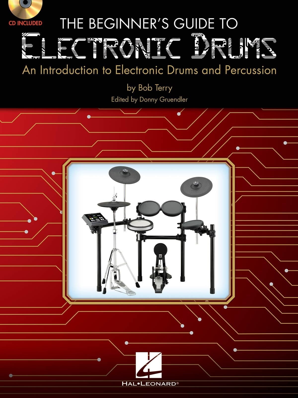 The Beginner's Guide to Electronic Drums: An Introduction to Electronic Drums and Percussion