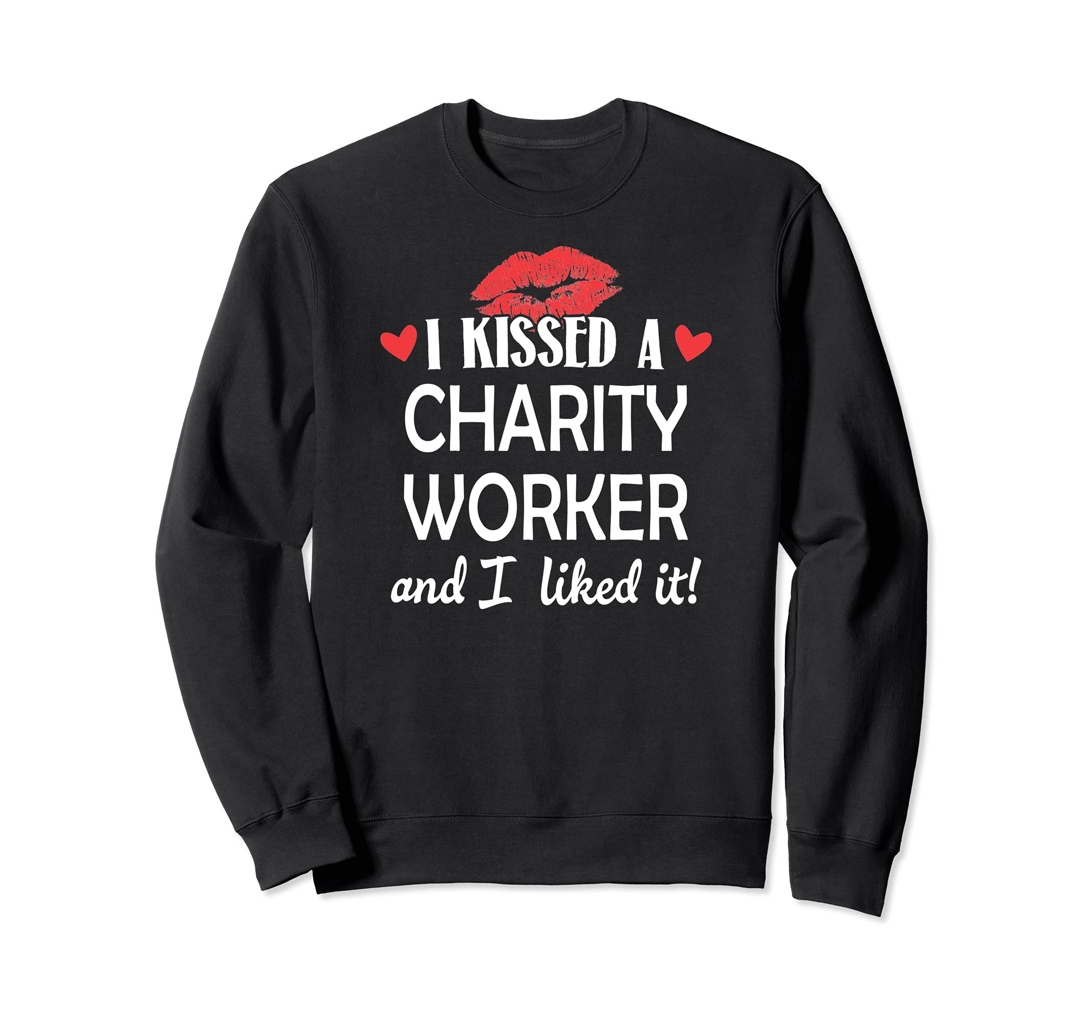 I Kissed a Charity Worker Design Married Dating Anniversary Sweatshirt, Black
