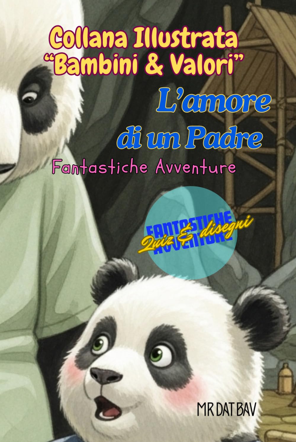 "Bambini & Valori" Collana Illustrata. L'amore di un Padre: Fantastiche Avventure