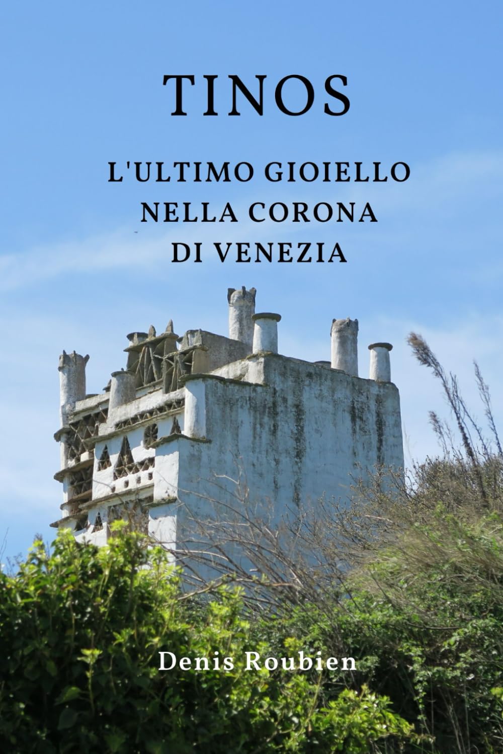Tinos. L'ultimo gioiello nella corona di Venezia: 11 (Viaggio nella cultura e nel paesaggio)