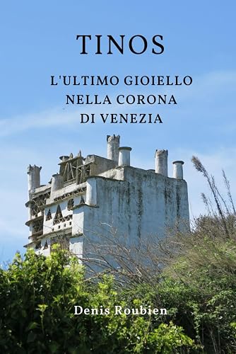 Tinos. L'ultimo gioiello nella corona di Venezia: 11