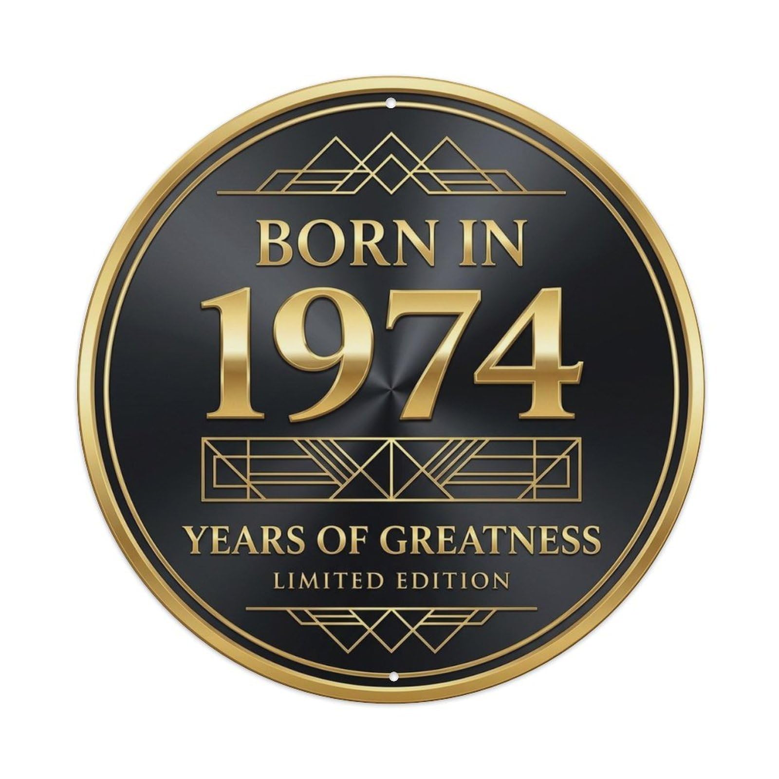 Born In 1974 Years Of Greatness Deco Style Metal Tin Sign
