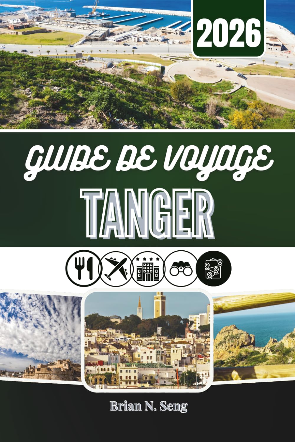 GUIDE DE VOYAGE TANGER 2026: Découvrez la culture et la vie urbaine dans le nord du Maroc