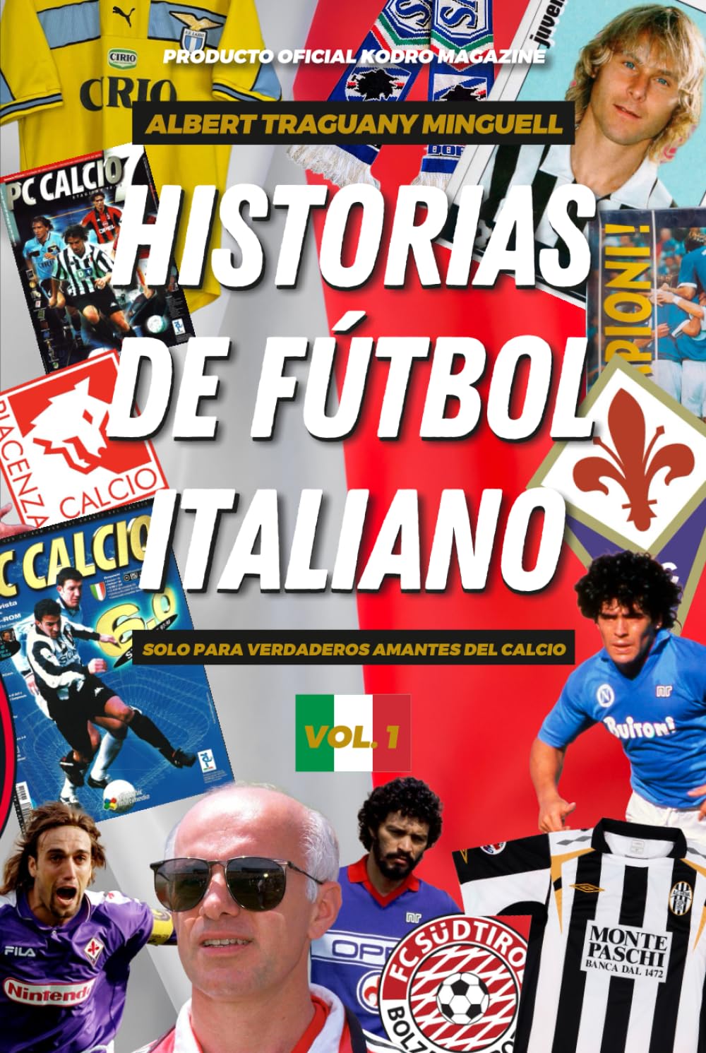 Historias de fútbol italiano Vol.1: Solo para amantes del calcio (Spanish Edition)
