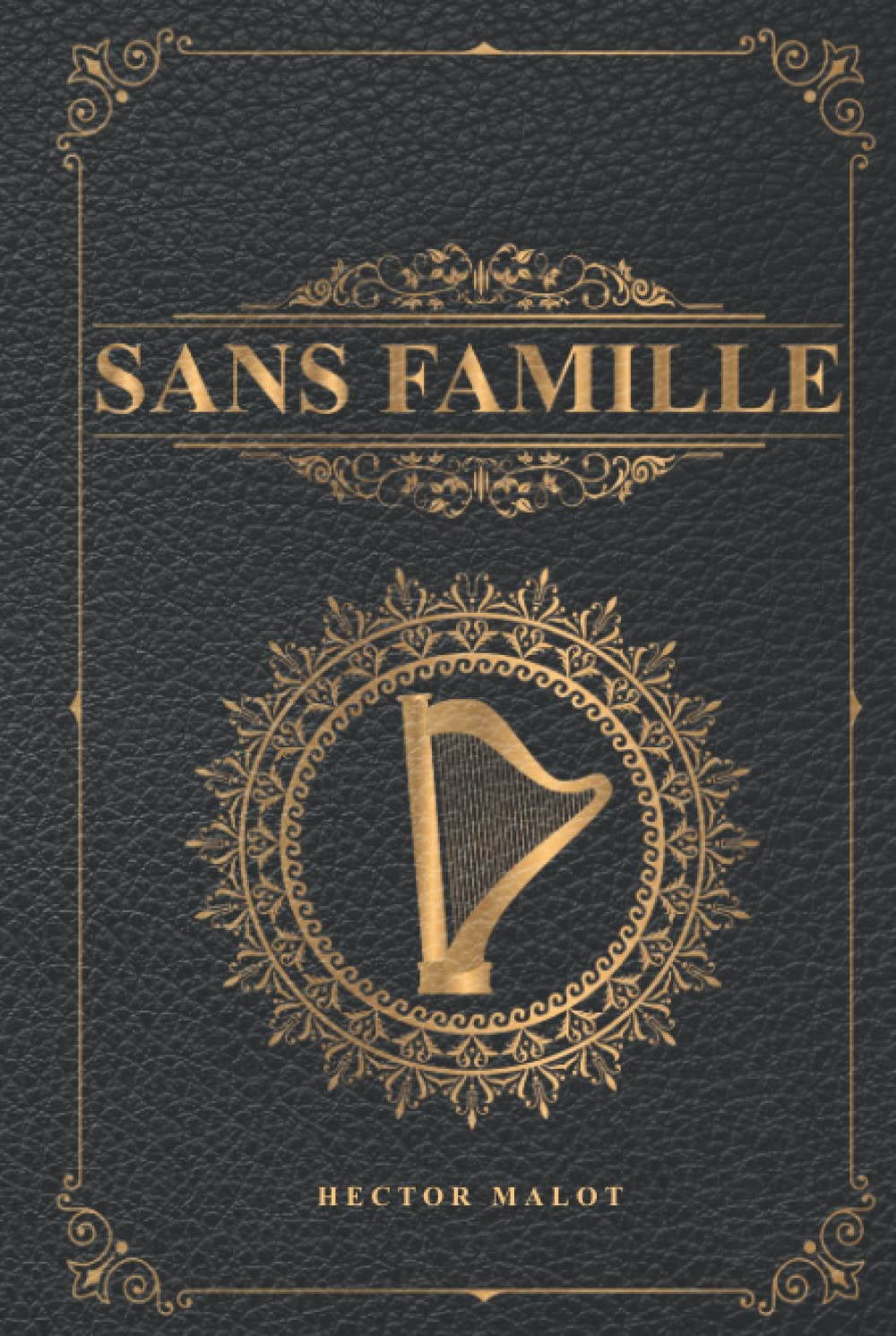 Sans famille - Hector Malot: Édition illustrée | Couverture imitation cuir | 390 pages