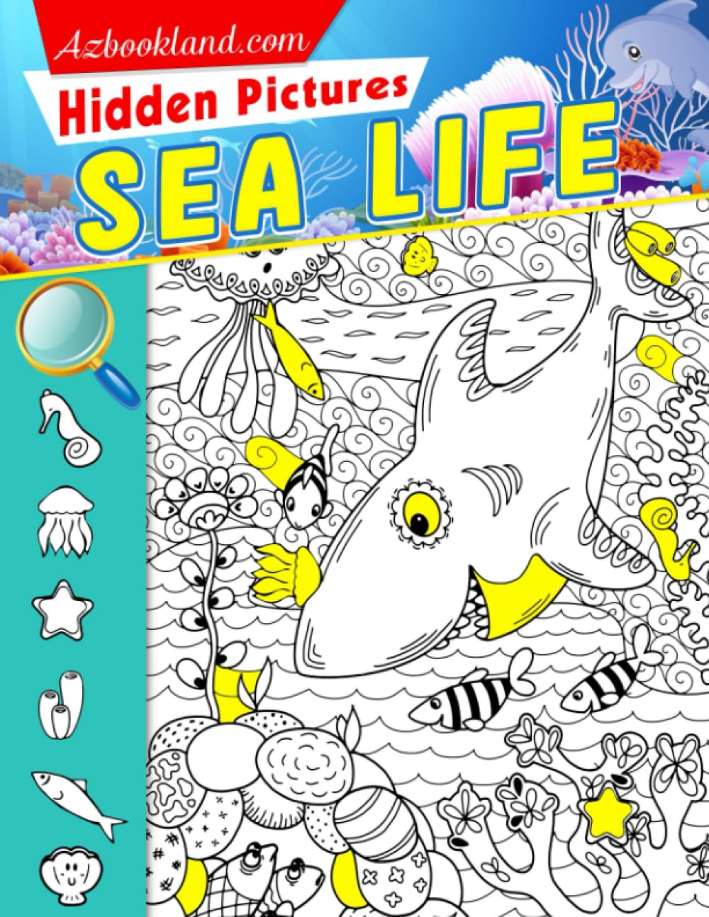 Sea Life Hidden Pictures: Uncover Underwater Delights with Engaging Seek and Find Adventures | Activity Book for Kids Teen Adults Stress Relief