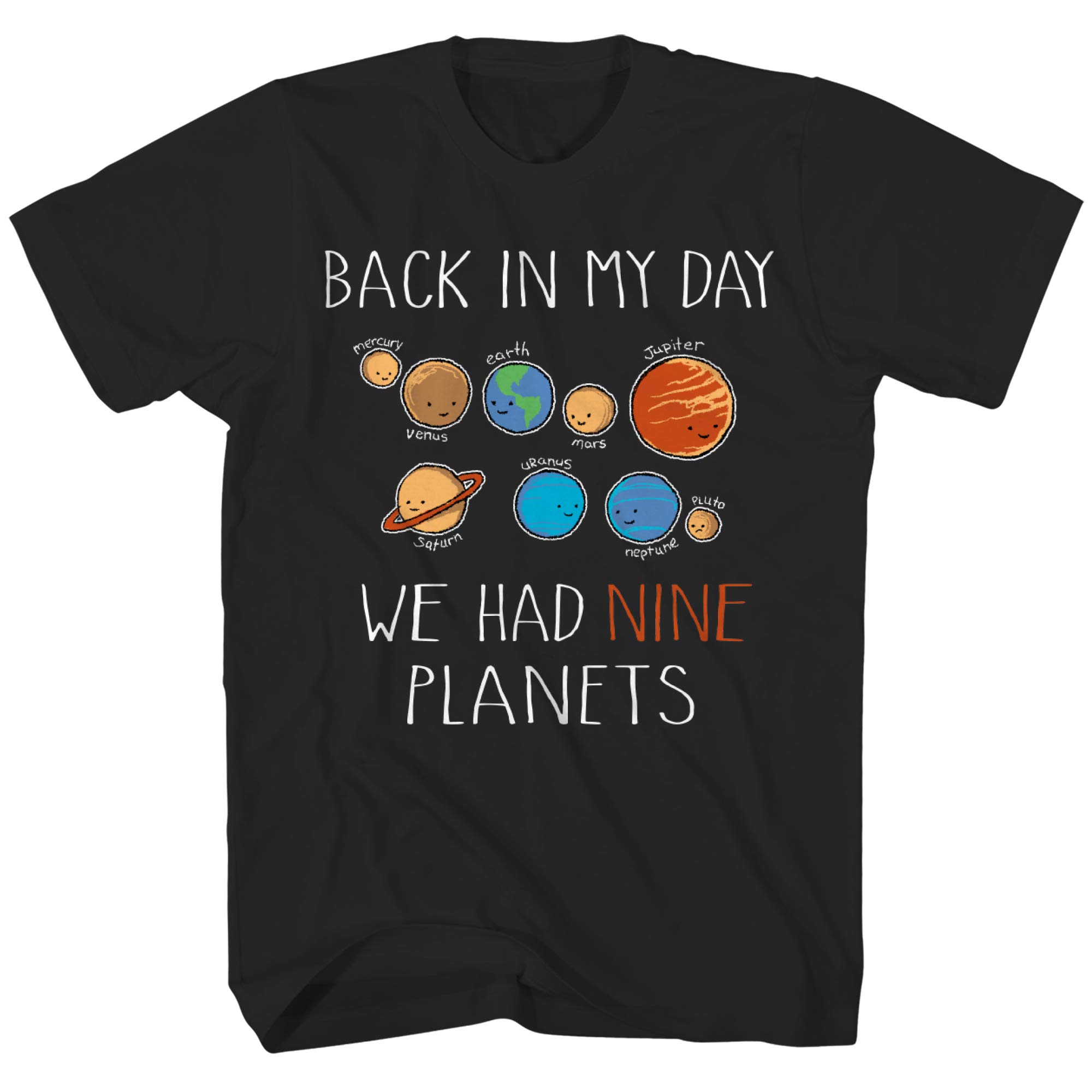 in My Day We Had Nine Planets Astronomy Space Pluto Funny Humor Pun Adult Tee Graphic T-Shirt for Men Tshirt