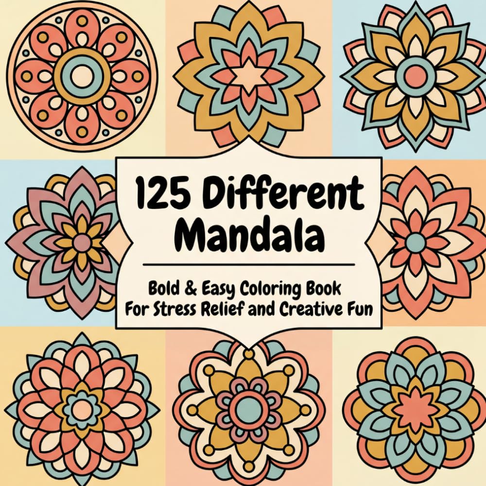 125 Different Mandala For Stress Relief and Creative Fun: Cozy, Bold & Easy Coloring Book | Cozy Scenes Mandala Coloring Pages