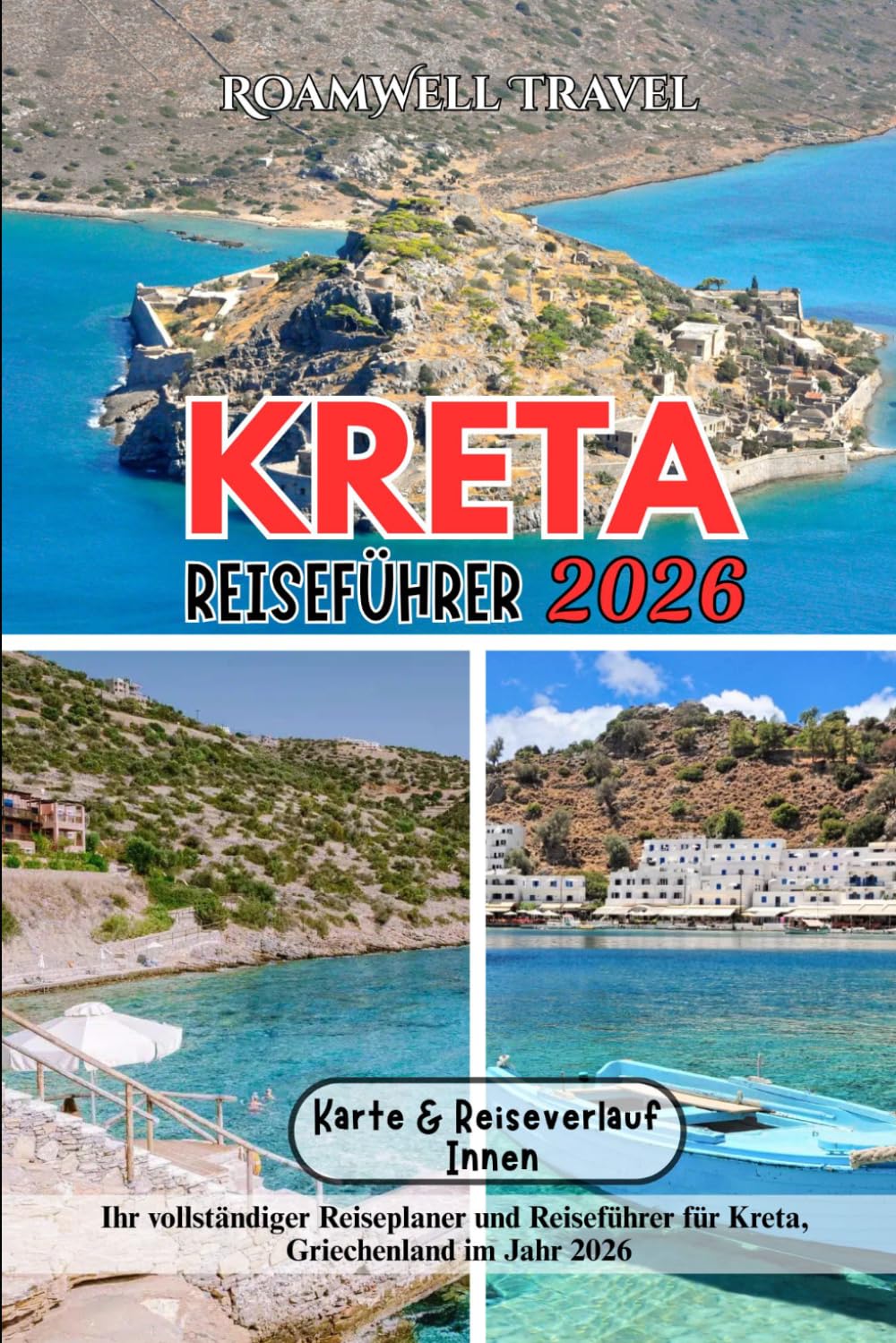KRETA-REISEFÜHRER 2026: Ihr vollständiger Reiseplaner und Reiseführer für Kreta, Griechenland im Jahr 2026