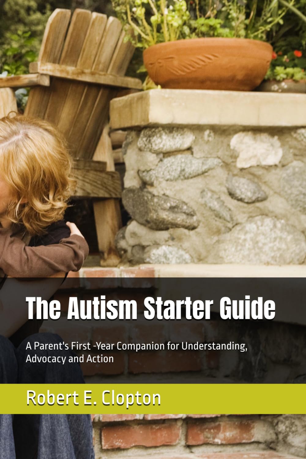The Autism Starter Guide: A Parent's First -Year Companion for Understanding, Advocacy and Action