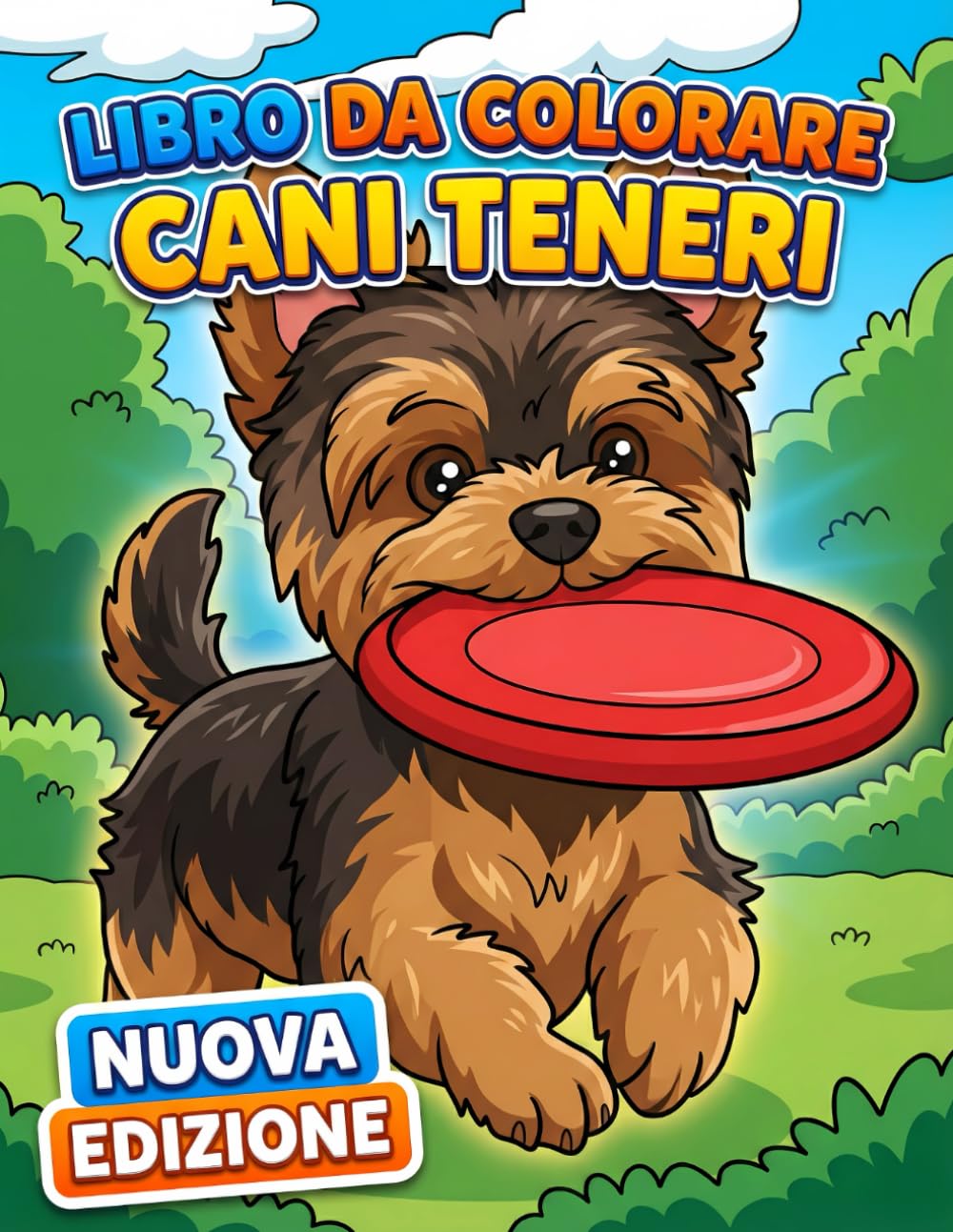 Libro da Colorare – Cani Teneri: Oltre 50 Illustrazioni Divertenti E Adorabili Per Bambini 6-12 E Teen, Ideali Per Relax E Creatività