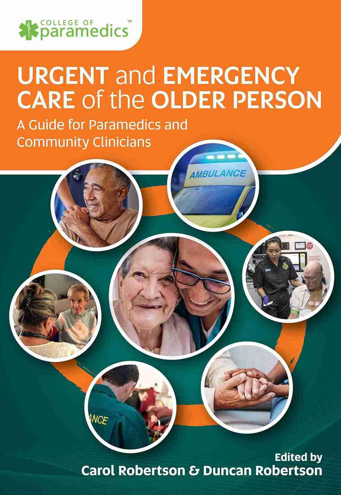 Urgent and Emergency Care of the Older Person: A Guide for Paramedics and Community Clinicians. A Guide for Paramedics and Community Clinicians.