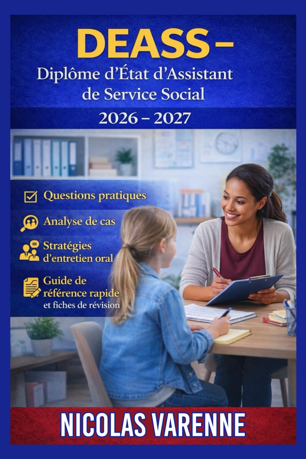 DEASS – Diplôme d’État d’Assistant de Service Social 2026 - 2027: Questions pratiques, analyse de cas, stratégies d'entretien oral, guide de référence rapide et fiches de révision