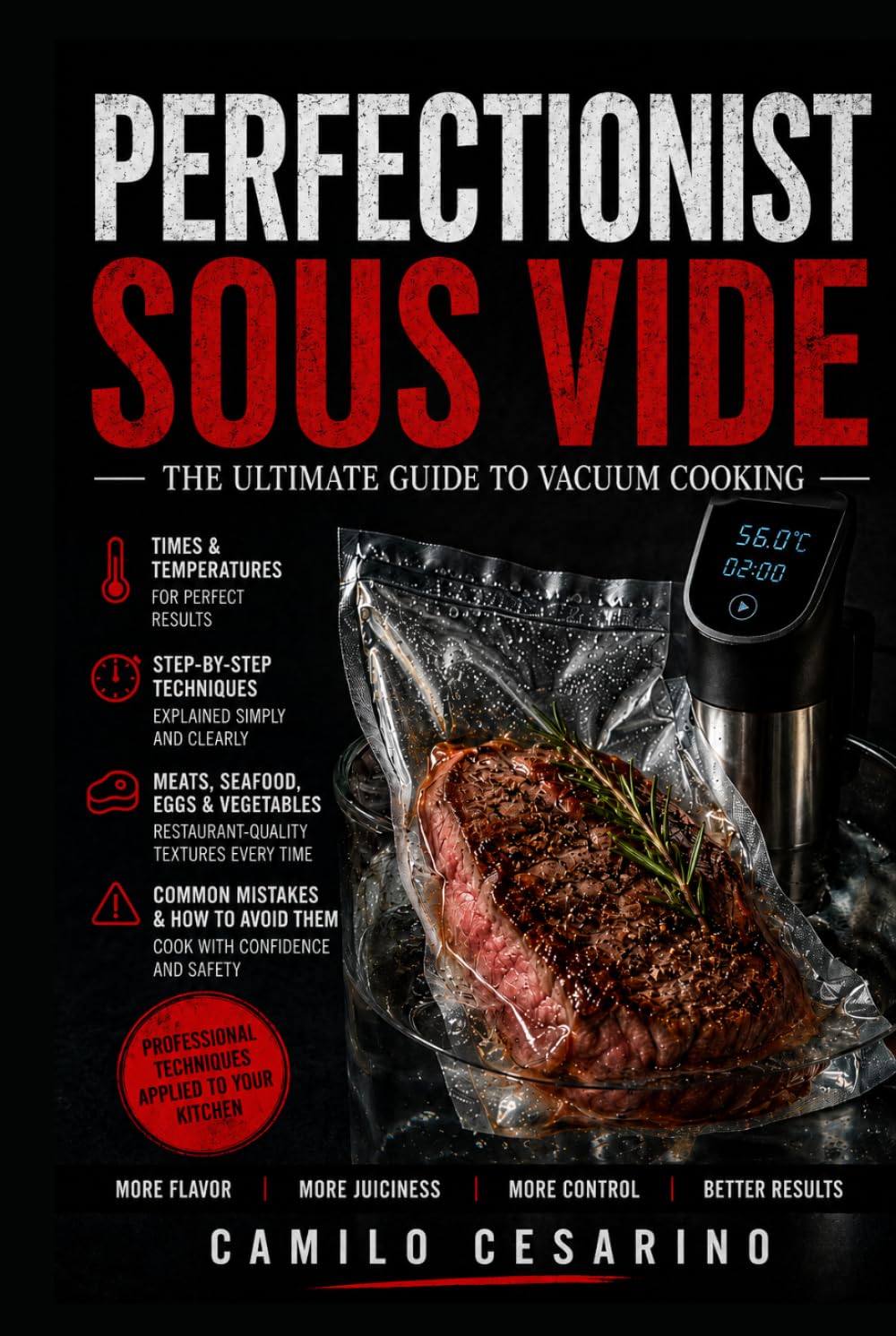 Perfectionist Sous Vide: The Ultimate Guide to Vacuum Cooking (Raw and Unfiltered)