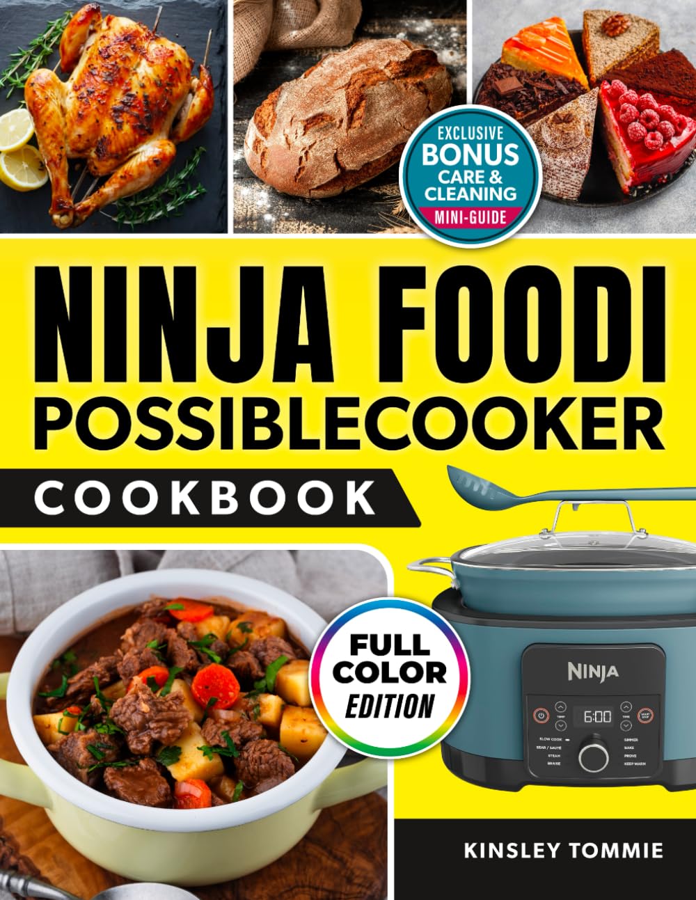 Ninja Foodie Possible Cooker Cookbook: Cook Faster, Smarter, and Tastier: Quick, Flavorful, and Foolproof Recipes. Full Color Edition