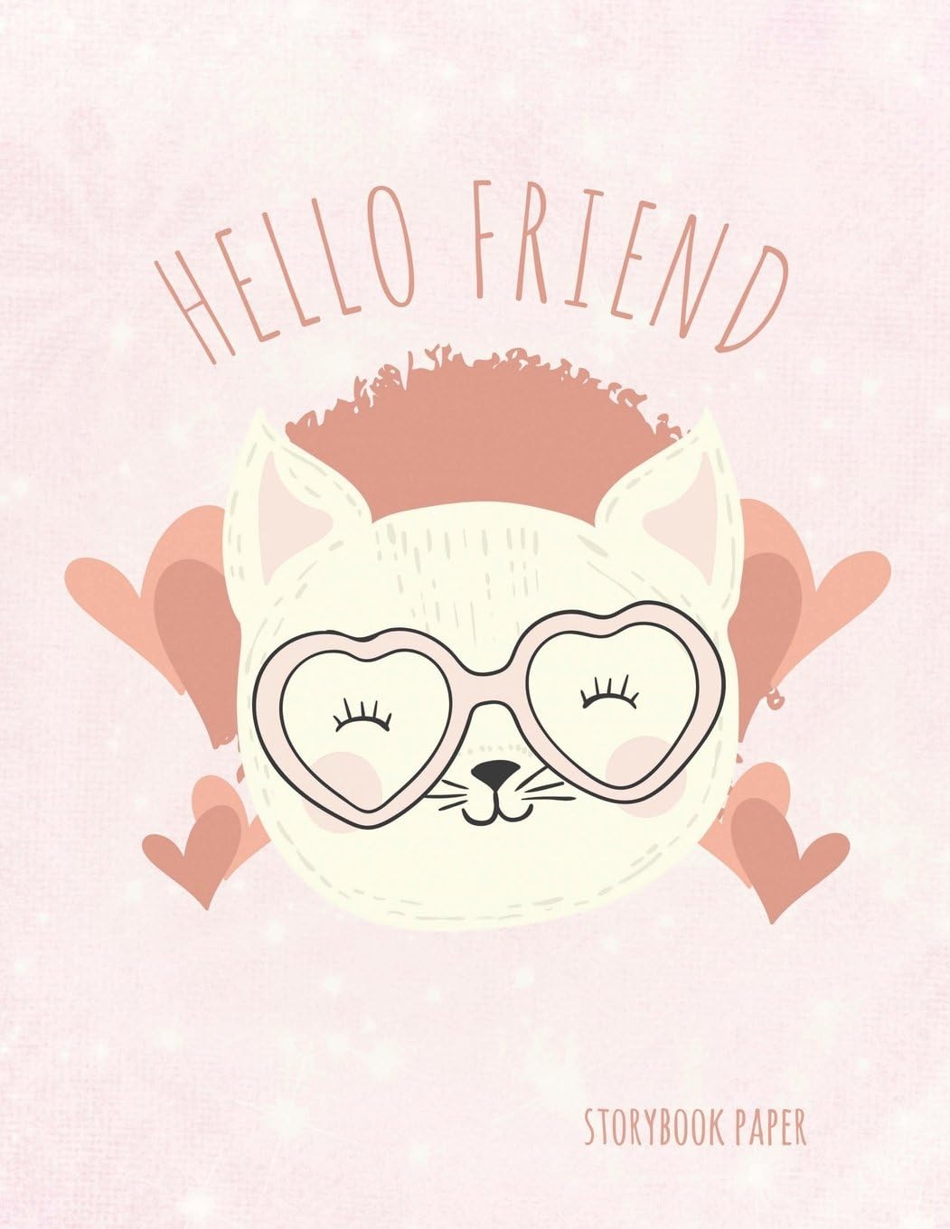 Hello Friend Storybook Paper: School Teachers, Pre-K, Kindergarten, First and Second Grade Students, Creative Cat Journal, Primary Write and Draw Notebook, 100 Pages 8.5" x 11"