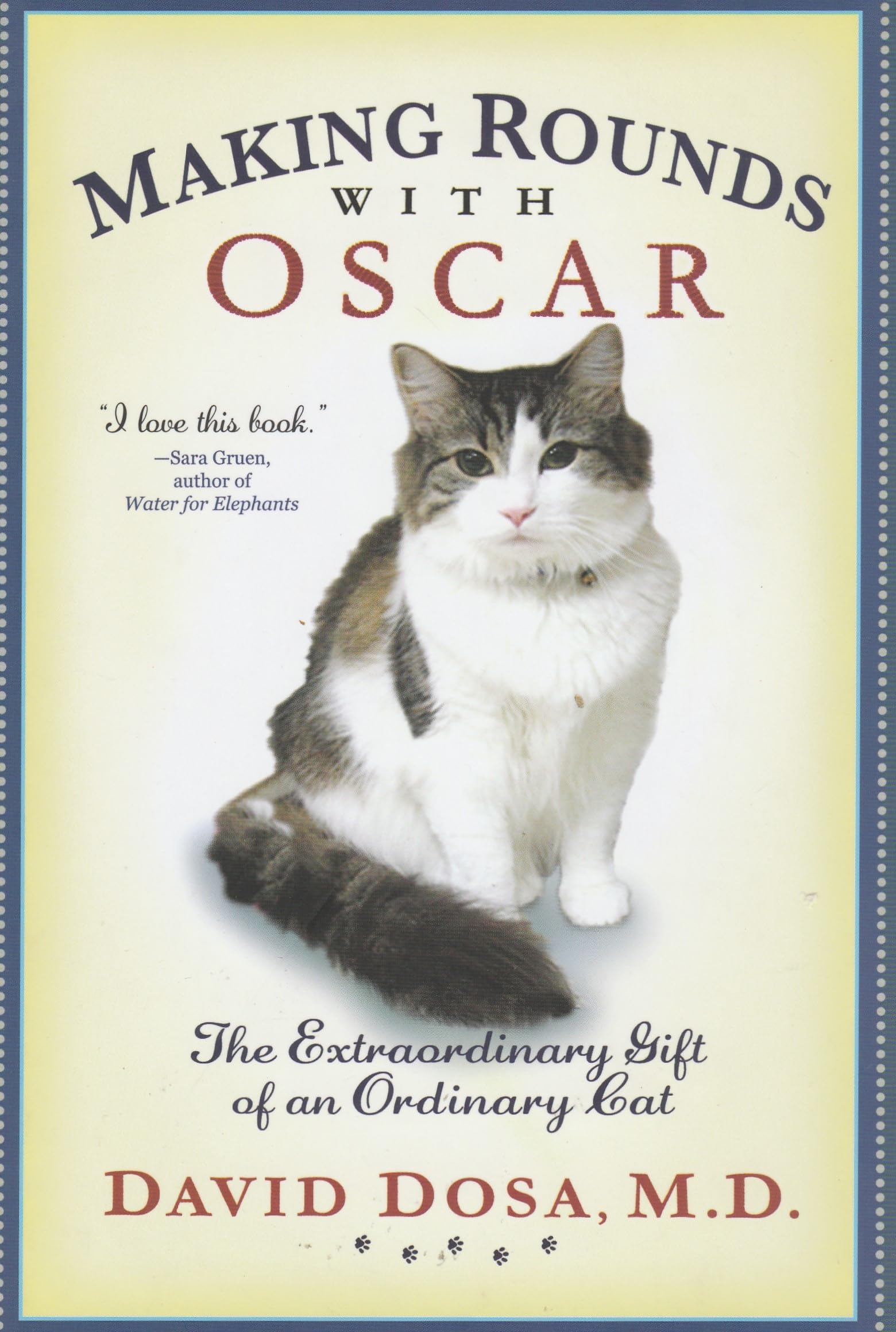 Making Rounds with Oscar: The Extraordinary Gift of an Ordinary