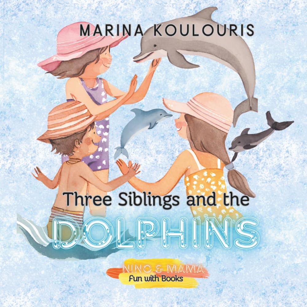 Three Siblings and the Dolphins: An exciting summer children's adventure that celebrates friendship, forgiveness, and the wonders of the sea.