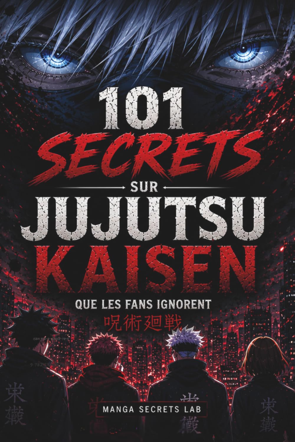 101 Secrets sur Jujutsu Kaisen: Les mystères, pouvoirs et révélations que les fans ignorent: Analyse des personnages, techniques, combats et secrets ... des Animes que Personne ne Vous Explique)
