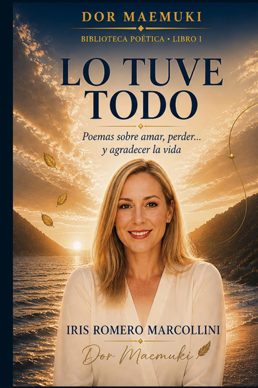 Lo tuve todo: Poemas sobre amar, perder… y agradecer la vida (Biblioteca Dor Maemuki)