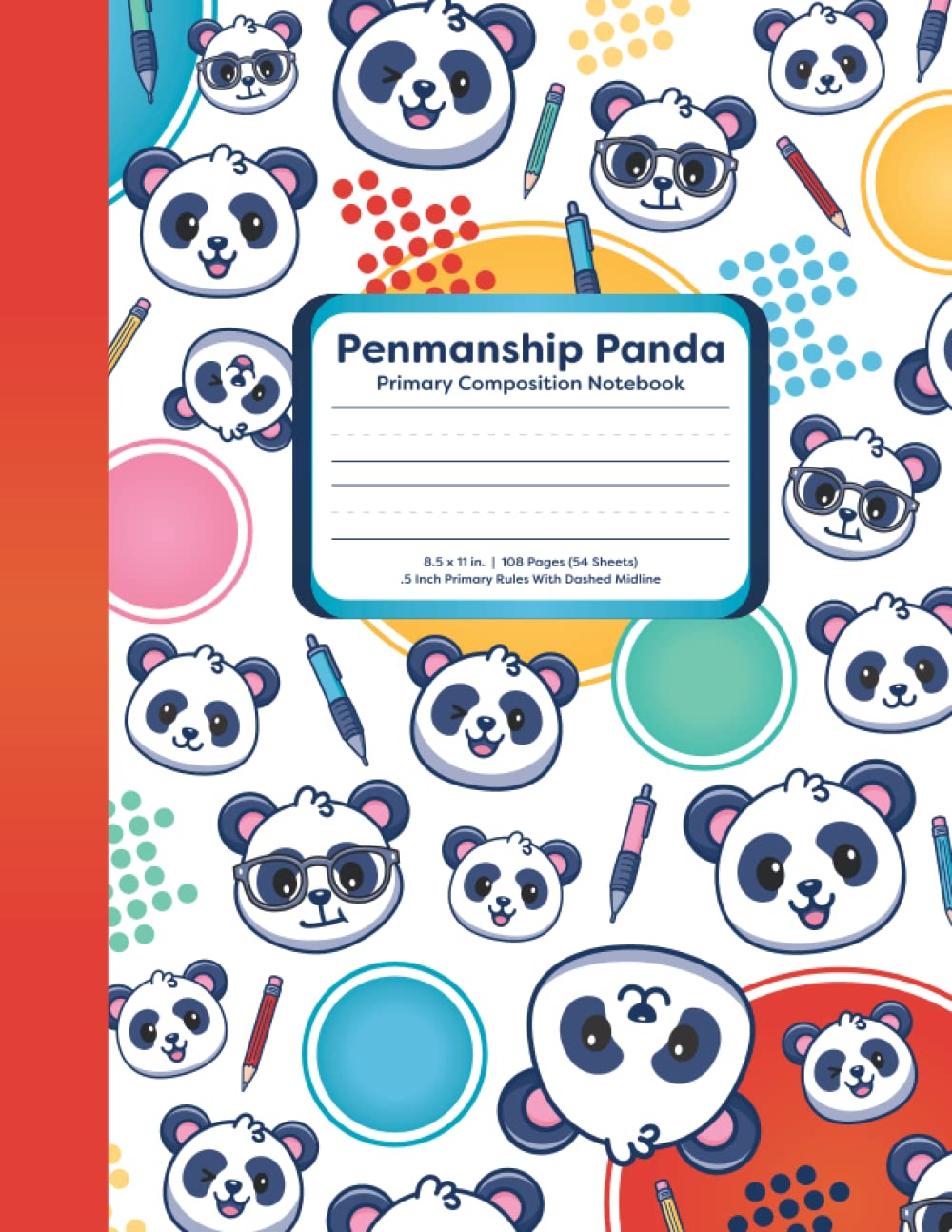 Penmanship Panda Primary Composition Notebook: Cute and Colorful Writing Journal with 1/2 Inch Tall Lines for Grades K-2. Includes Dashed Midline for Handwriting Practice.