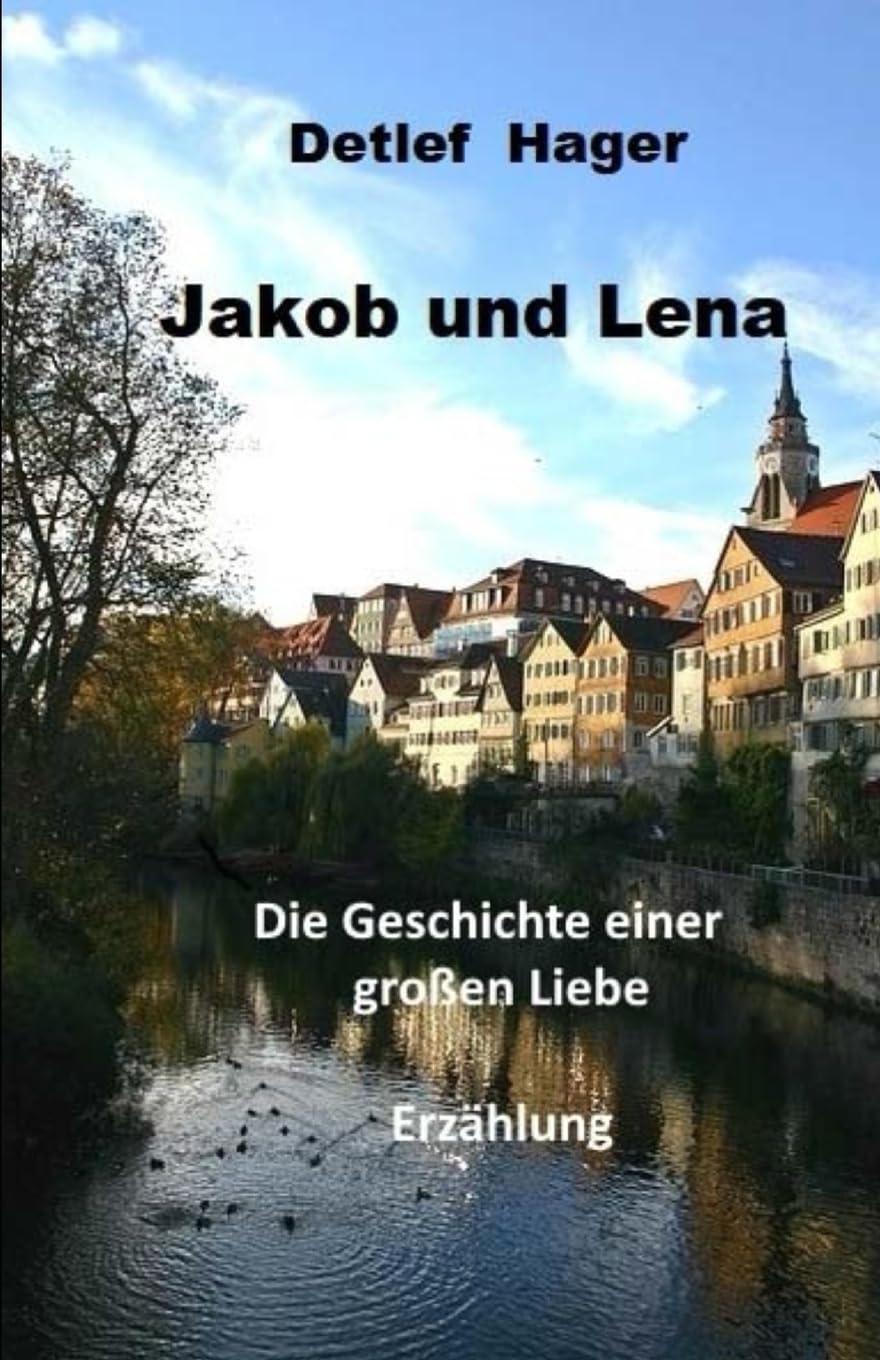 Jakob und Lena: die Geschichte einer großen Liebe