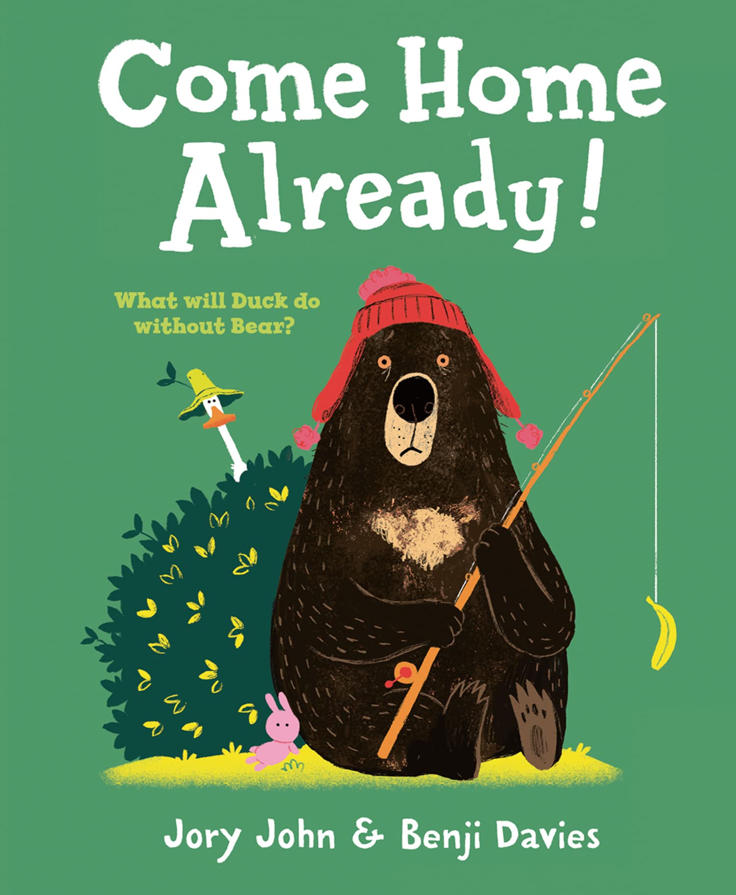 Come Home Already!: A Hilarious Children's Picture Book About Best Friends and Big Adventures