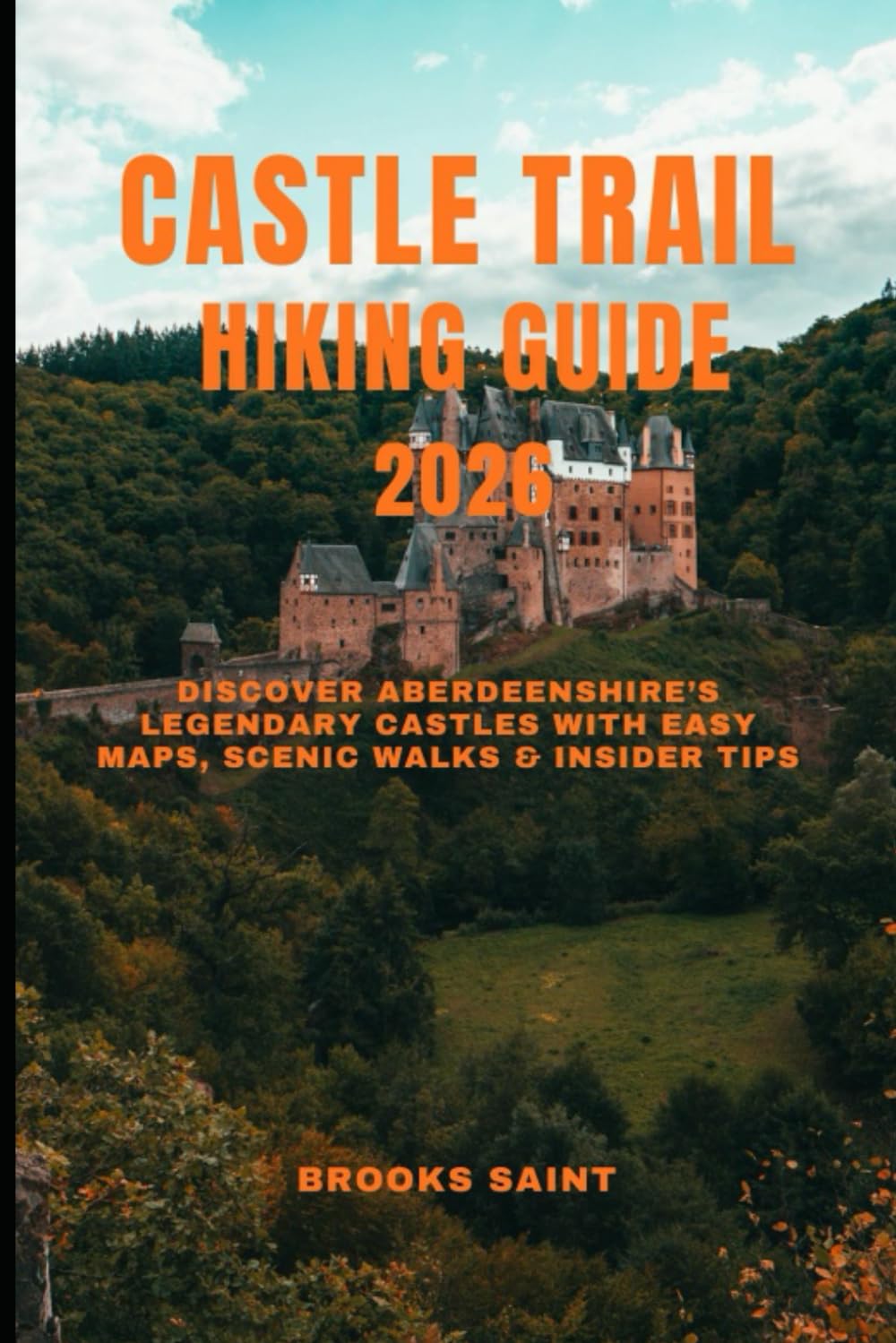 CASTLE TRAIL HIKING GUIDE 2026: Discover Aberdeenshire’s Legendary Castles with Easy Maps, Scenic Walks & Insider Tips: 60 (ROAM THE EARTH)