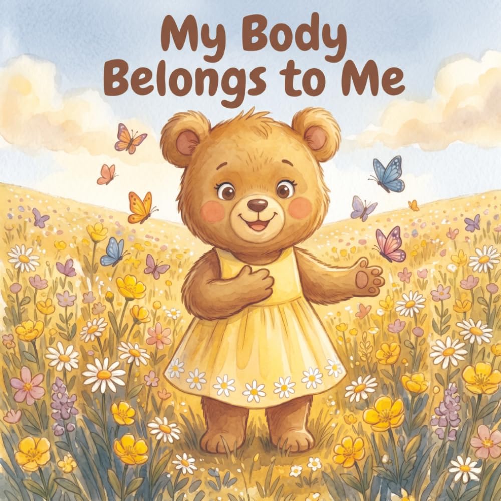 My Body Belongs to Me: A Story About Boundaries, Asking First, and the Power of Your Own Voice