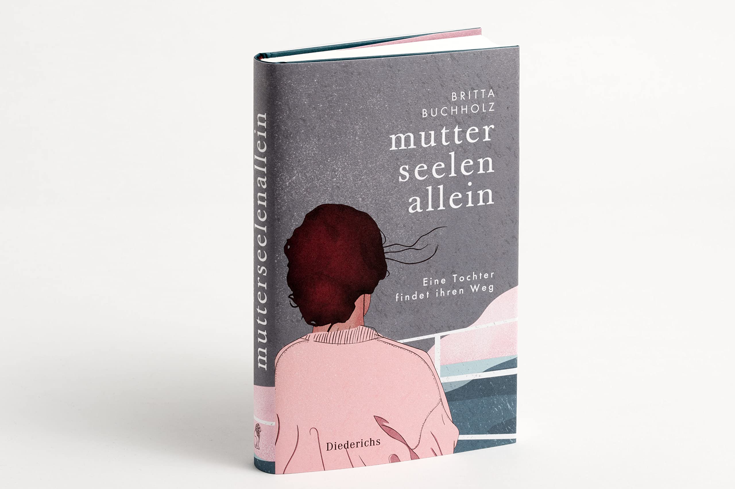 Mutterseelenallein: Eine Tochter findet ihren Weg