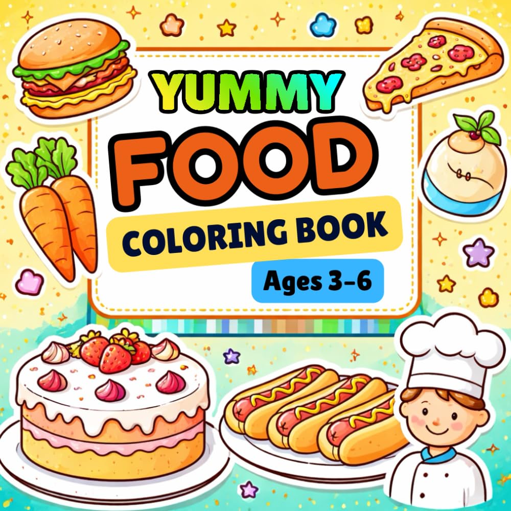 Yummy Food Coloring Book for Kids Ages 3–6: Fun and Easy Food-Themed Coloring Pages for Toddlers & Preschoolers | Cute Snacks, Fruits, Desserts & Meals for Little Artists
