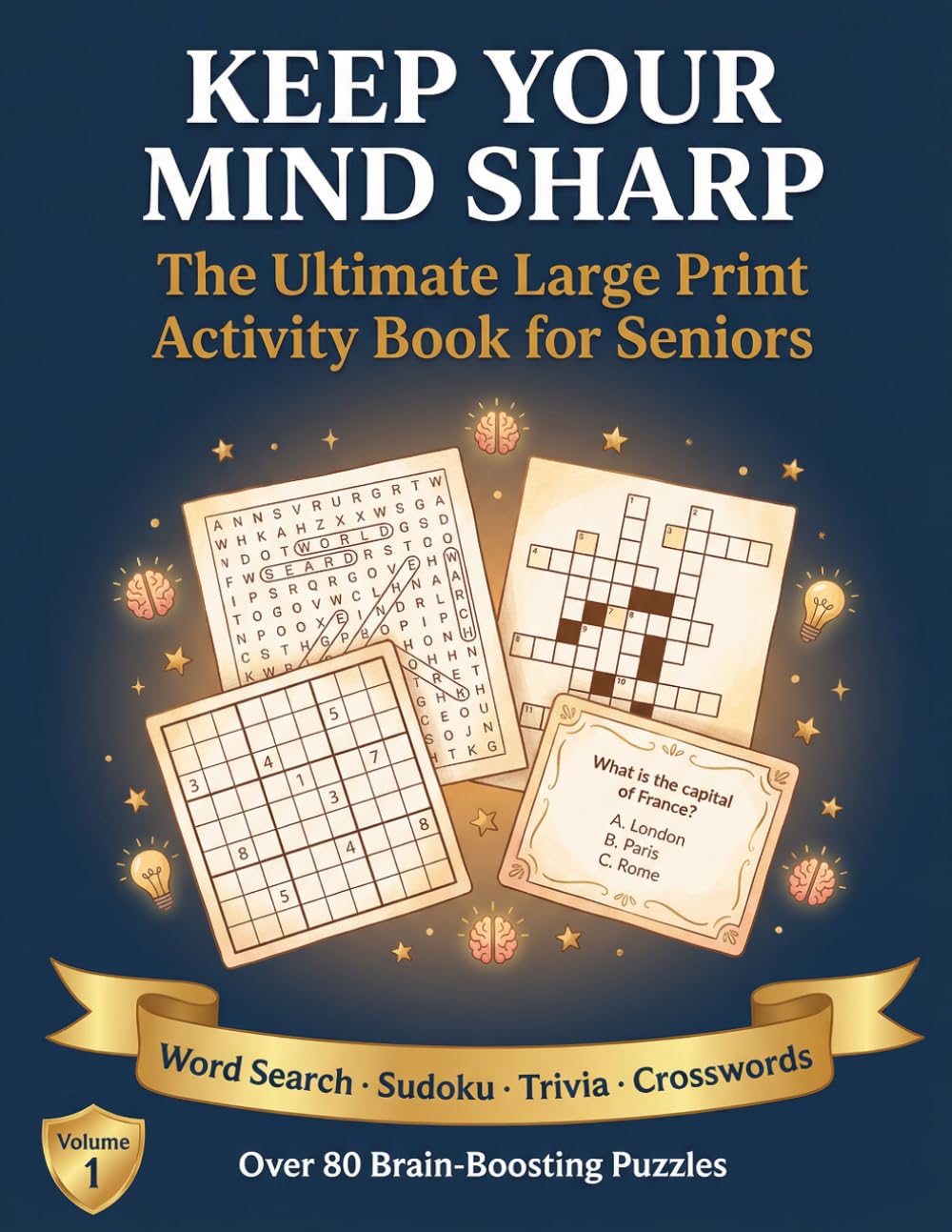 Keep Your Mind Sharp: The Ultimate Large Print Activity Book for Seniors — Word Search, Sudoku, Trivia & Crossword Puzzles