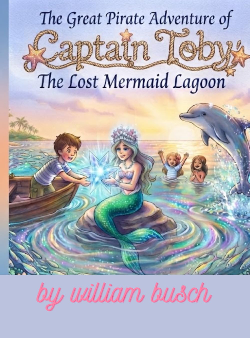 The Great Pirate Adventure of Captain Toby: The Lost Mermaid Lagoon