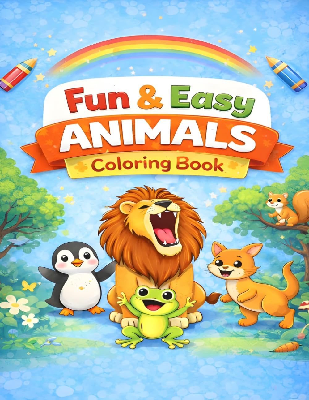 Fun & Easy Animals Coloring Book: Fun Animal Pages with Cute Creatures and Simple Words for Young Children