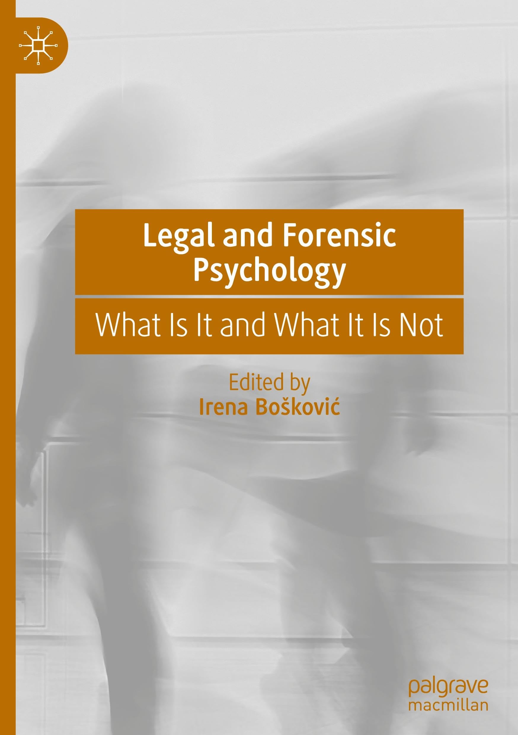 Legal and Forensic Psychology: What Is It and What It Is Not