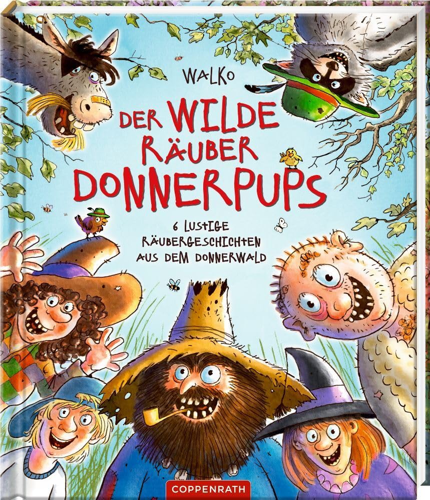 Der wilde Räuber Donnerpups: 6 lustige Räubergeschichten aus dem Donnerwald