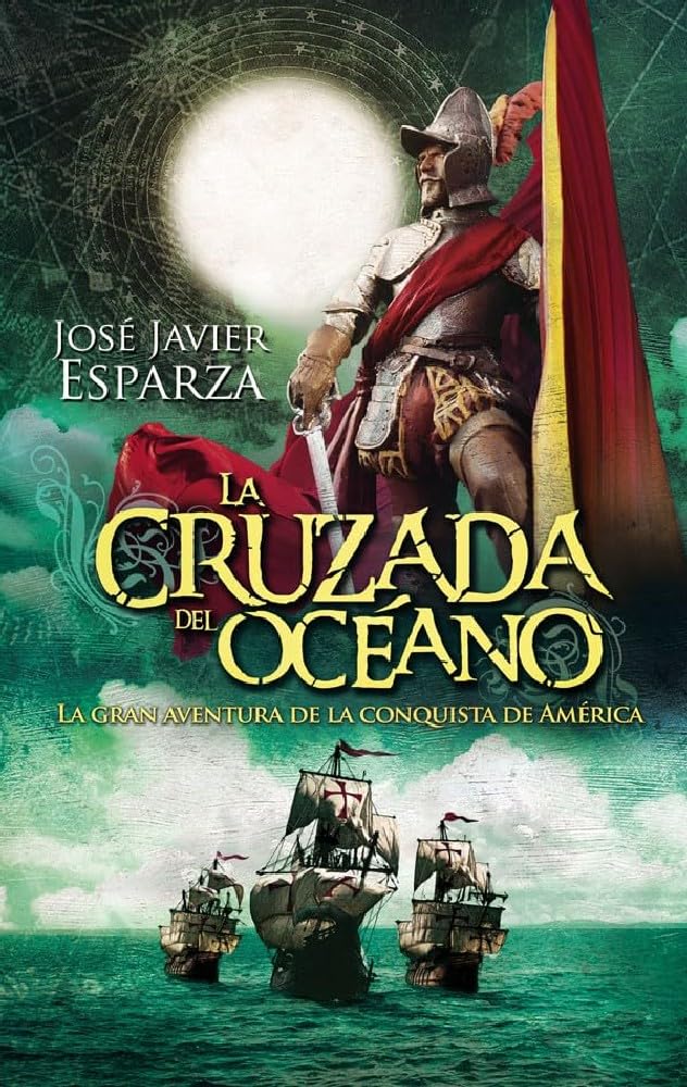 La cruzada del océano: La gran aventura de la conquista de América (Bolsillo)